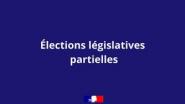 ELECTIONS LEGISLATIVES PARTIELLES 1ère CIRCONSCRIPTION